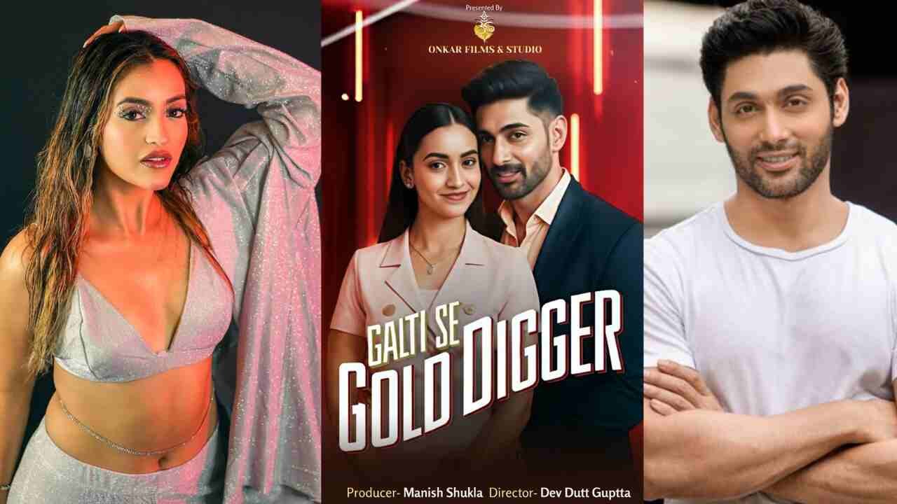 Akriti Agarwal, Ruslaan Mumtaz, Galti Se Gold Digger series, Onkar Films and Production, micro mini series India, digital romance drama