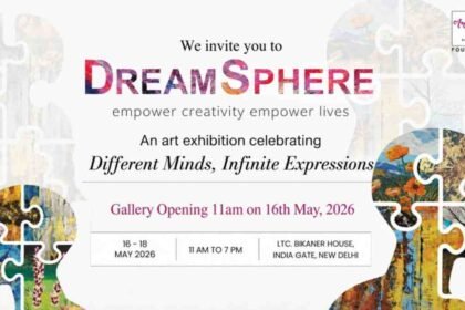 DreamSphere 2026, Kaizzen, Arts and Souls Foundation, neurodiverse art exhibition, New Delhi art exhibition, Bikaner House event, inclusive art India, Jatin Das, Dr Sheffali Gulati, art for inclusion