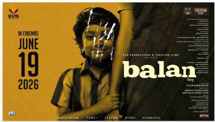 Balan The Boy release date, Balan The Boy pan-India, KVN Productions, Chidambaram new movie, June 19 2026 movie releases, Malayalam pan-India films