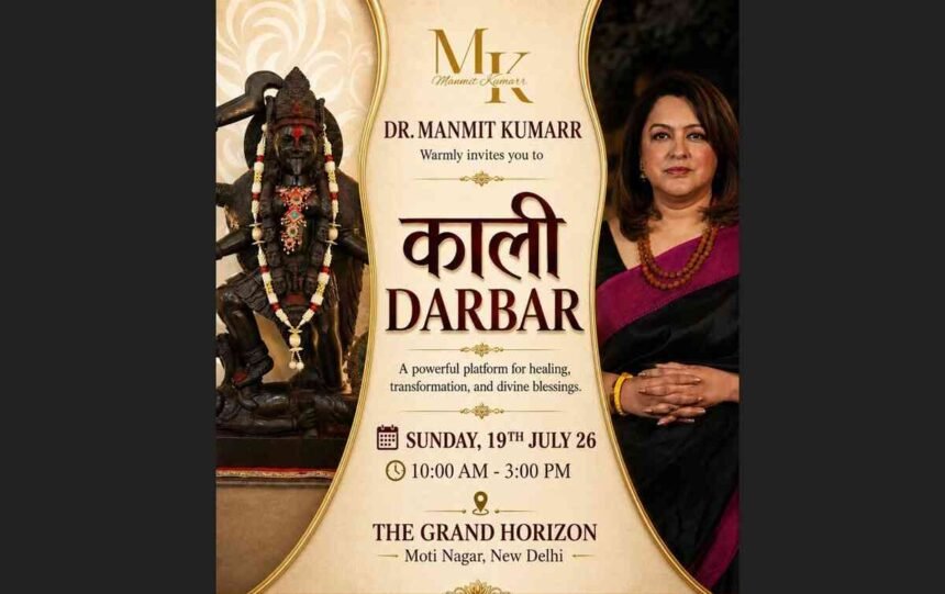 Kali Darbaar Delhi 2026, Dr Manmit Kumarr, spiritual healing event Delhi, Maa Kali Darbaar, Academy of Tantra, meditation event India, spiritual gathering, healing sessions, Delhi spiritual event, July 2026