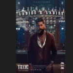 Toxic movie, Yash Toxic, Ladies and Ladies promo, Nayanthara, Kiara Advani, Tara Sutaria, Geetu Mohandas, Toxic release date 2026, pan-India movies