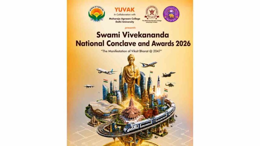 Swami Vivekananda National Conclave 2026, YUVAK Foundation, Bharat Vikas Parishad, IRCTC youth initiative, Maharaja Agrasen College Delhi University, Viksit Bharat youth empowerment, Shastrarth National Dialogue, Delhi Model United Nations, youth in governance India