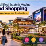 Experience-led retail real estate destinations shaping India’s retail market